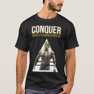 My Favorite People Arnold Schwarzenegger Conquer T-Shirt