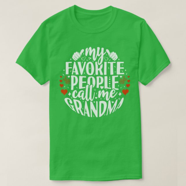 My Favorite People Call Grandma T-Shirt (Design Front)