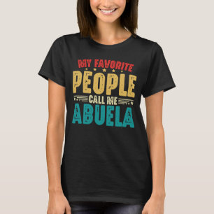 My Favorite People Call Me Abuela Mother's Day T-Shirt