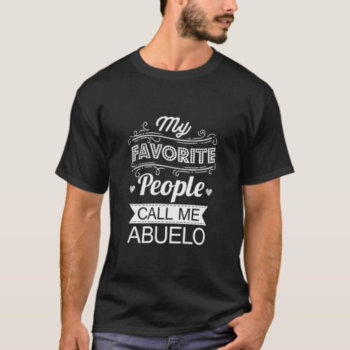 My Favorite People Call Me Abuelo Grandpa Gift  T_Shirt