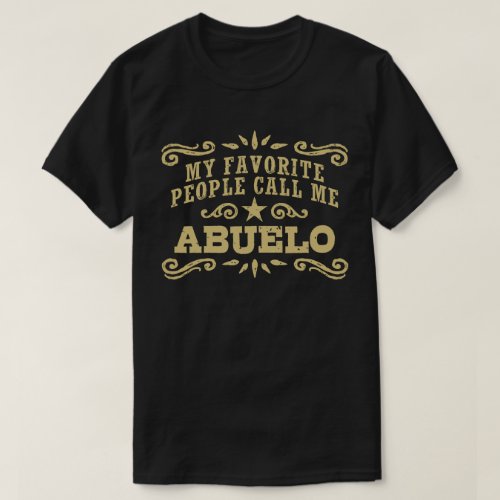 My Favorite People Call Me Abuelo T_Shirt