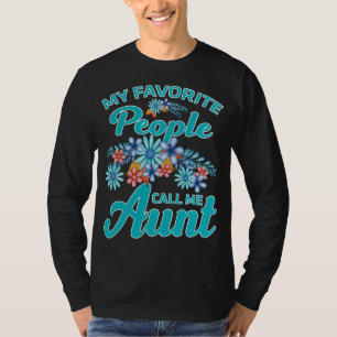 My Favorite People Call Me aunt T-Shirt