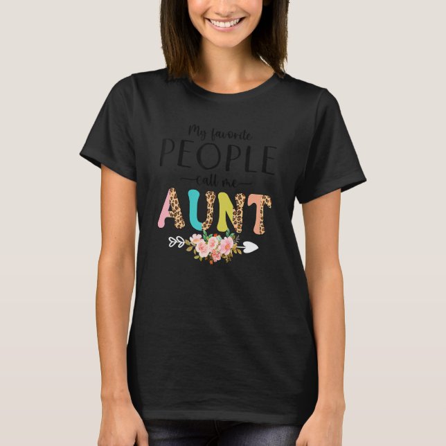 My Favorite People Call Me Aunt Women Flower Aunt T-Shirt (Front)