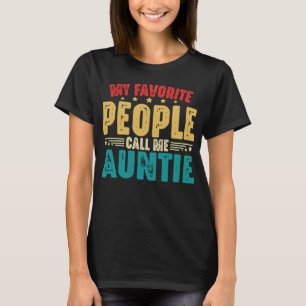 My Favorite People Call Me Auntie Funny Aunt T-Shirt