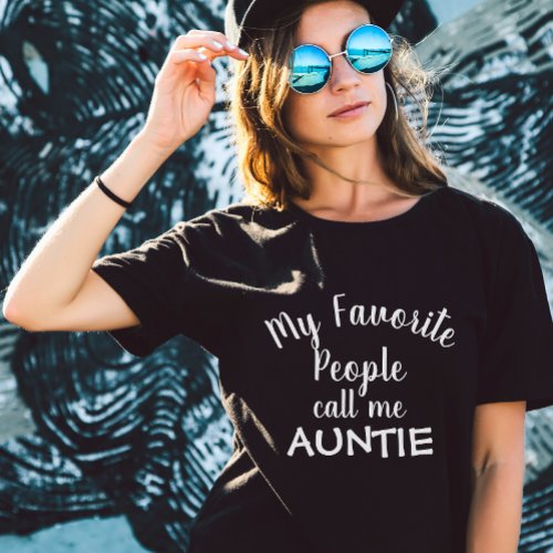 My Favorite People Call Me Auntie Funny Family T_Shirt