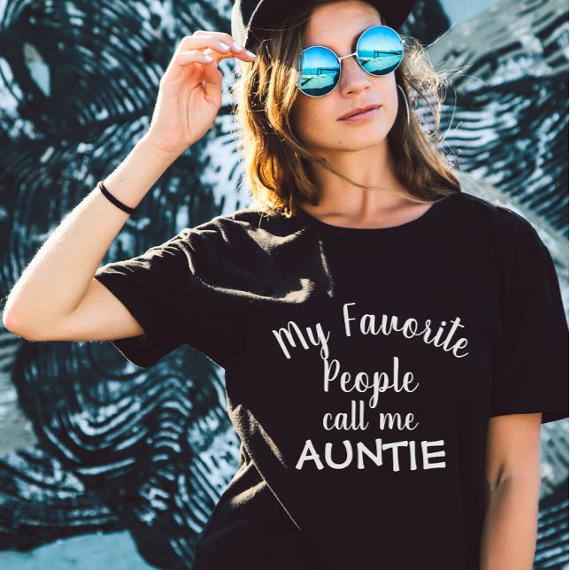 My Favorite People Call Me Auntie Funny Family T-Shirt (Creator Uploaded)