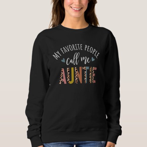 My Favorite People Call Me Auntie New Auntie Mothe Sweatshirt
