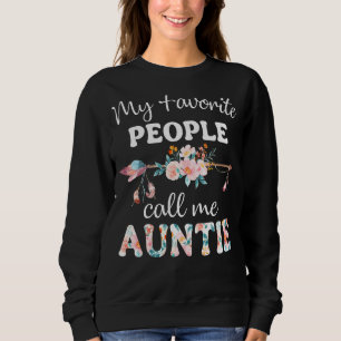 My Favorite People Call Me Auntie Women Flower Dec Sweatshirt