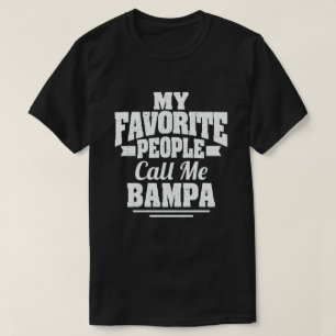 My Favorite People Call Me Bampa Funny Grandpa T-Shirt