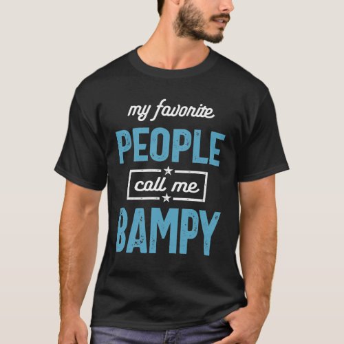 My Favorite People Call Me Bampy  Fathers Day T_Shirt