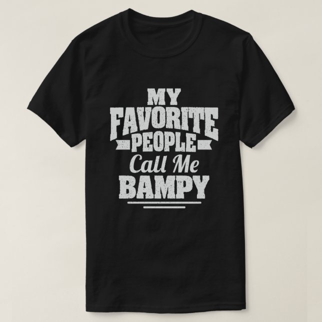 My Favorite People Call Me Bampy - Funny Grandpa  T-Shirt (Design Front)
