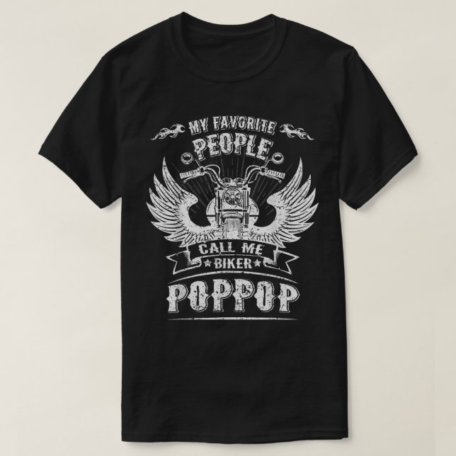 My Favorite People Call Me Biker Poppop Grandpa Mo T-Shirt (Design Front)