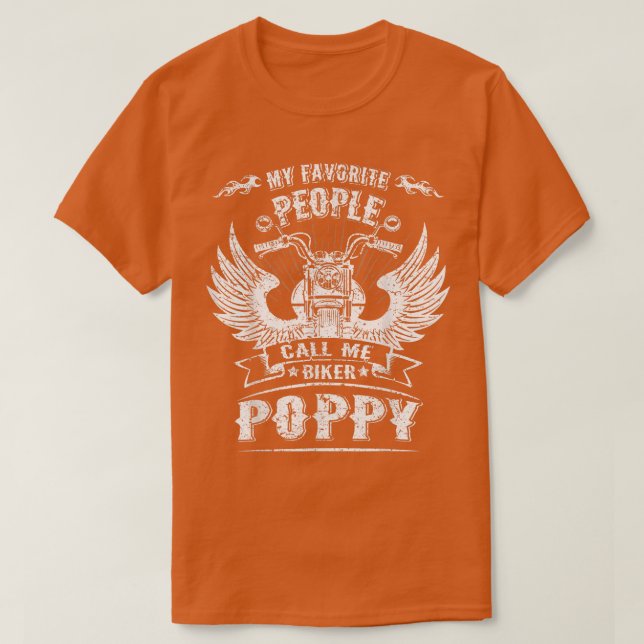 My Favorite People Call Me Biker Poppy Grandpa Mot T-Shirt (Design Front)