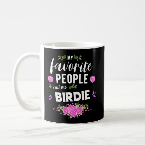 My Favorite People Call Me Birdie Grandma Coffee Mug