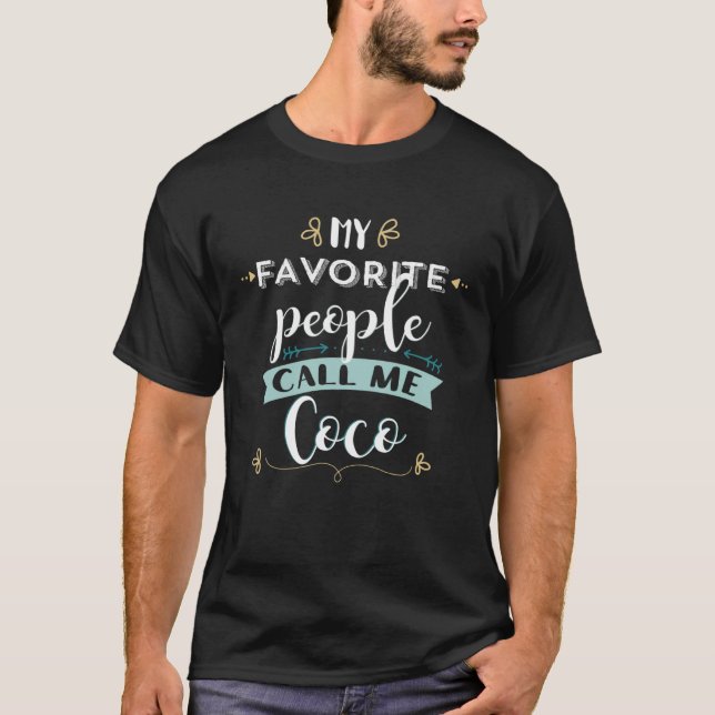 My Favorite People Call Me Coco Cute print T-Shirt (Front)