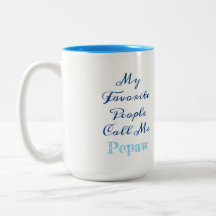 My favorite people call me...Custom Mug