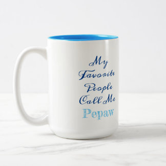 My favorite people call me...Custom Mug