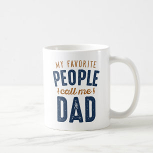 My Favorite People Call Me Dad Coffee Mug