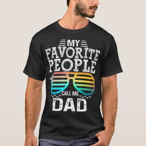My favorite people call me Dad Cool Sunglasses Fat T_Shirt