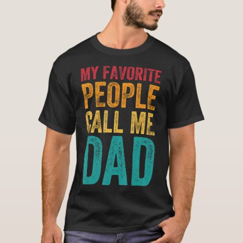My Favorite People Call Me Dad From Daughter Son F T_Shirt