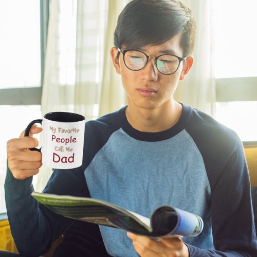 My Favorite People Call Me Dad Mug