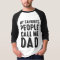My Favorite People Call Me Dad T-shirt