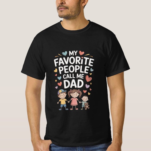 My Favorite People Call Me Dad T-Shirt (Front)