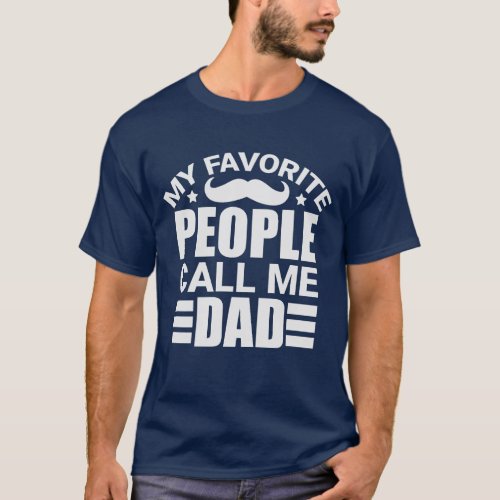 My Favorite people call me Dad t_shirt