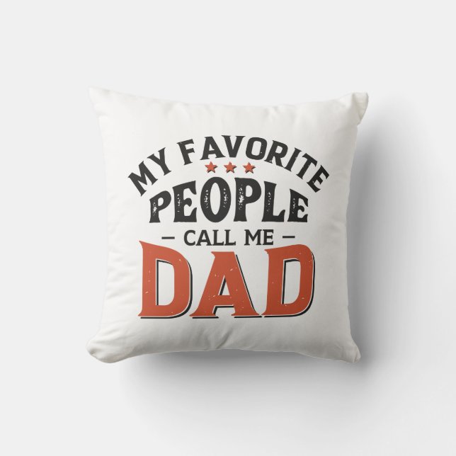 My Favorite People Call Me Dad Throw Pillow (Front)