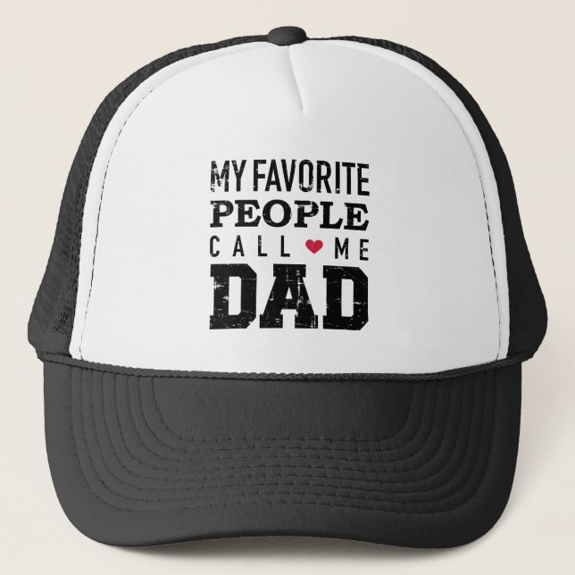 My favorite people call me dad trucker hat (Front)
