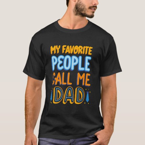 My favorite people call me dad unisex t shirt