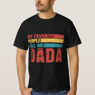 My Favorite People Call Me Dada T-Shirt