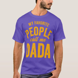 My Favorite People Call Me DadaOrange T-Shirt