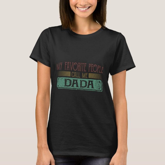 My Favorite People Call Me Dadda Funny Dad And Son T-Shirt (Front)