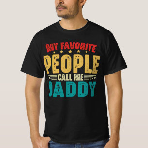 My Favorite People Call Me Daddy Father's Day Dad T-Shirt