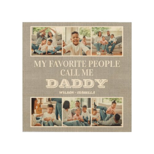 My Favorite People Call Me Daddy Fathers Day Wood Wall Art