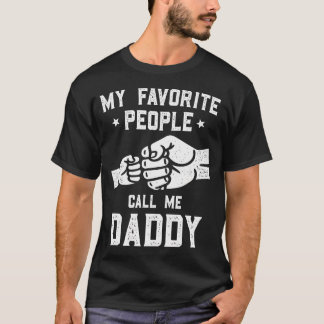 My Favorite People Call Me Daddy Fist Bump T-Shirt