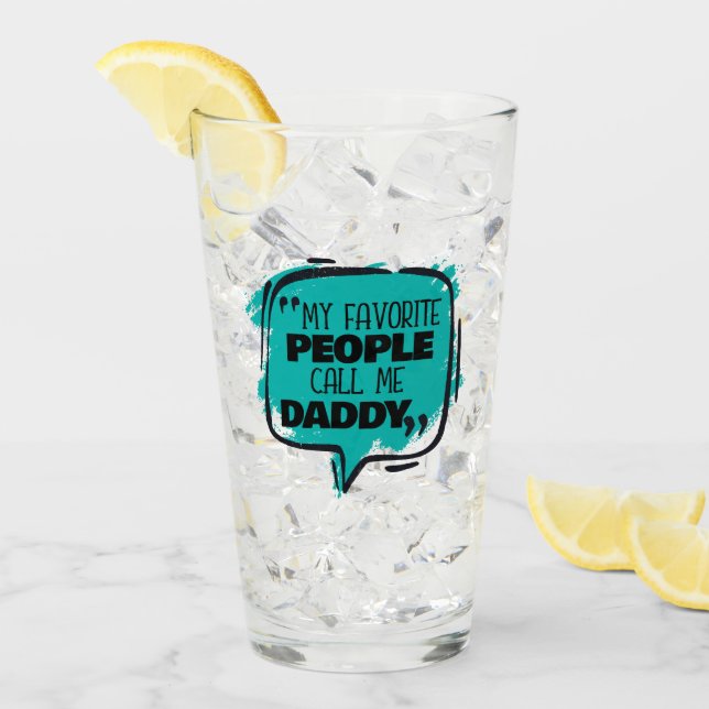 My Favorite People Call Me Daddy Glass (Front Ice)