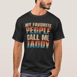 My Favorite People Call Me Daddy Men Vintage Dad P T-Shirt