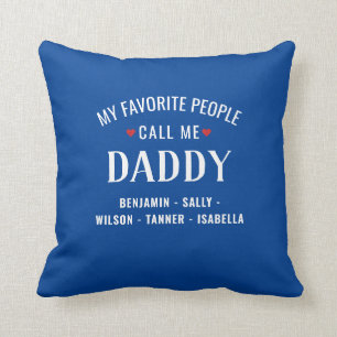 My Favorite People call Me Daddy or Custom Name Throw Pillow