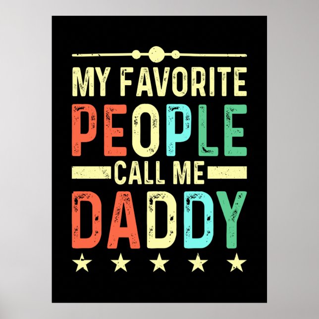 My Favorite People Call Me Daddy Poster (Front)