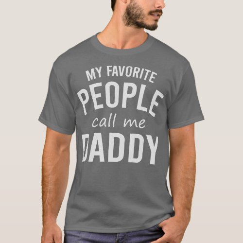 my favorite people call me daddy T_Shirt