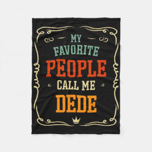 My Favorite People Call Me Dede Father&#; s Day Fleece Blanket