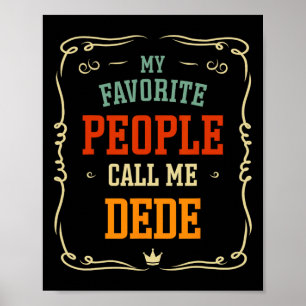 My Favorite People Call Me Dede Father&#; s Day Poster