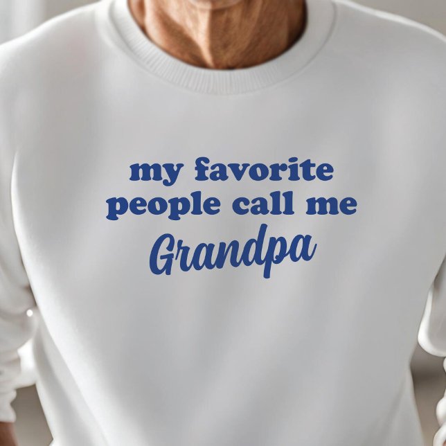 My Favorite People Call Me ____ EDITABLE NAME Sweatshirt (Creator Uploaded)