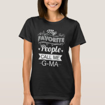 My Favorite People Call Me G-Ma Funny Grandma Gift T-Shirt