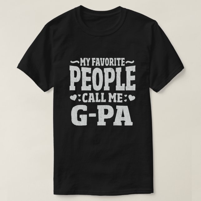 My Favorite People Call Me G-Pa Funny Grandpa Gift T-Shirt (Design Front)