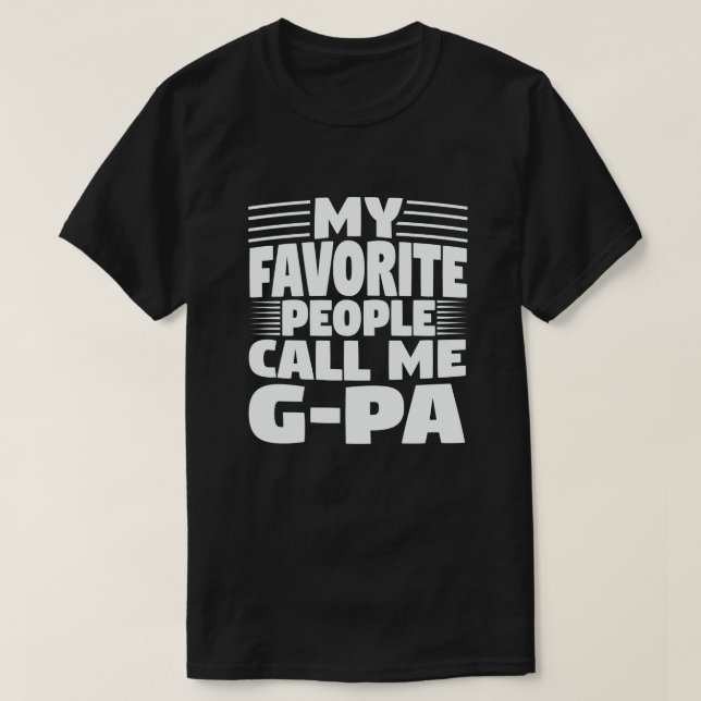 My Favorite People Call Me G-Pa - Funny Grandpa  T-Shirt (Design Front)