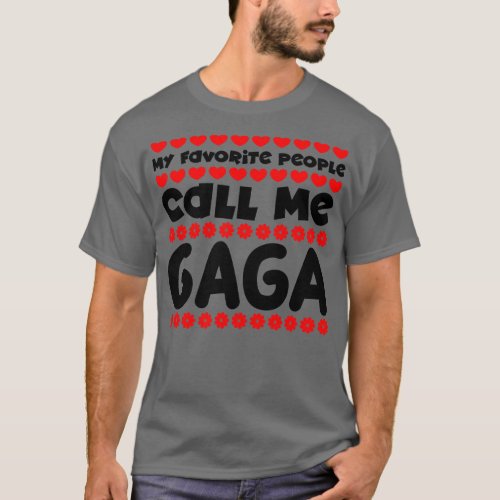 My favorite people call me gaga T_Shirt