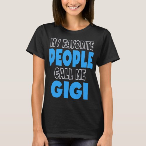 My Favorite People Call Me Gigi  1  T_Shirt